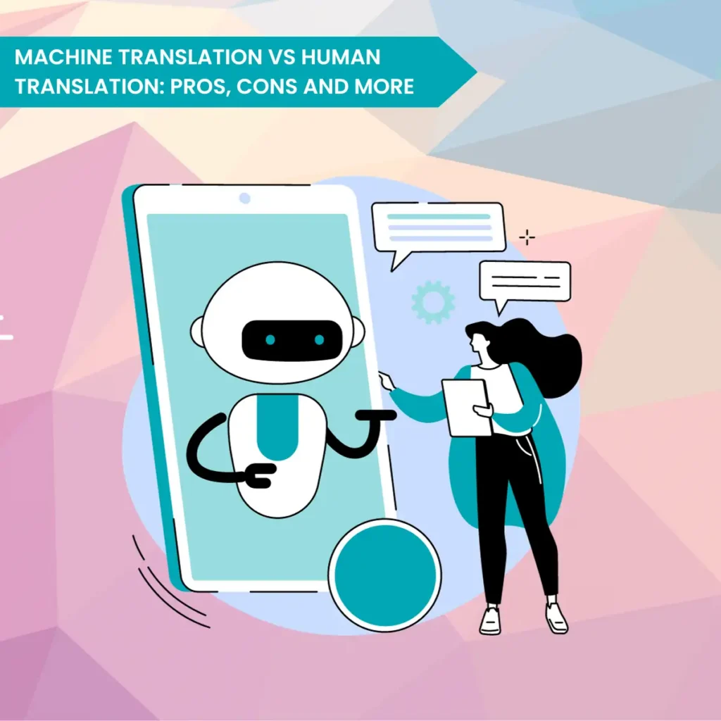 Machine translation vs human translation pros cons and more