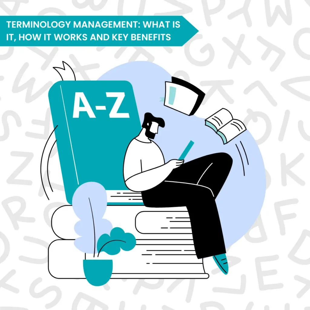 Terminology management What is it how it works and key benefits